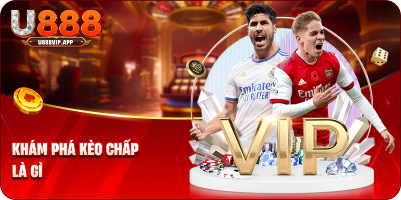 Khám phá kèo chấp là gì